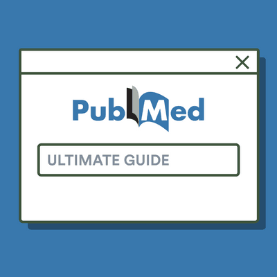 PubMed: the ultimate guide